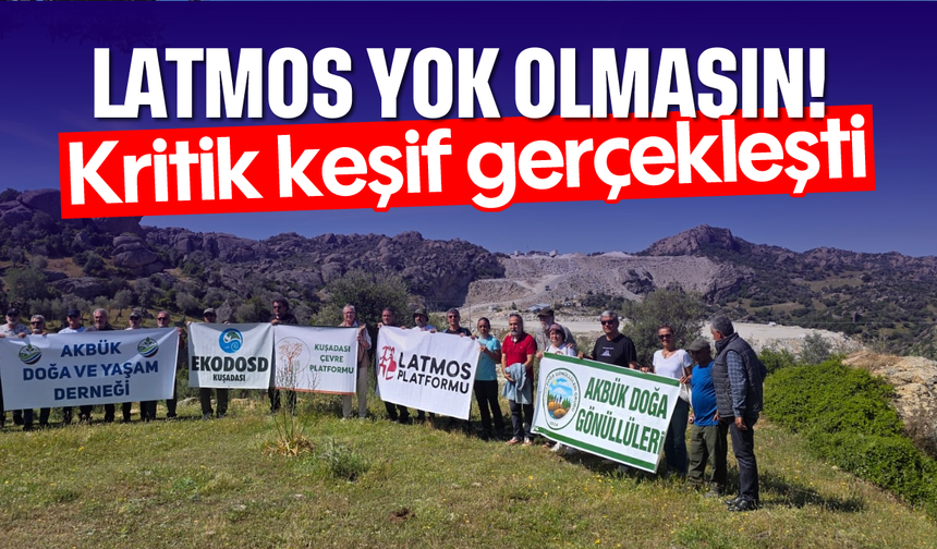 Latmos yok olmasın! Kritik keşif gerçekleşti