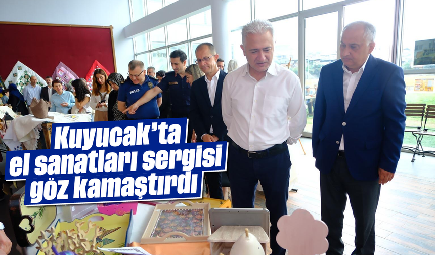 Kuyucak’ta el sanatları sergisi göz kamaştırdı
