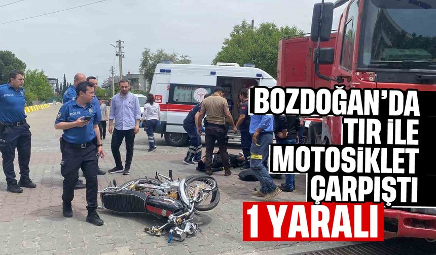 Bozdoğan’da tır ile motosiklet çarpıştı: 1 yaralı