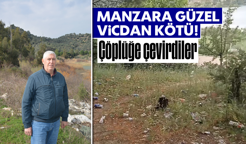 Manzara güzel, vicdan kötü! Çöplüğe çevirdile