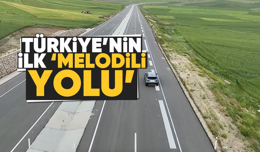 Türkiye'nin ilk 'Melodili Yolu'