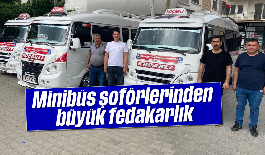 Minibüs şoförlerinden büyük fedakarlık