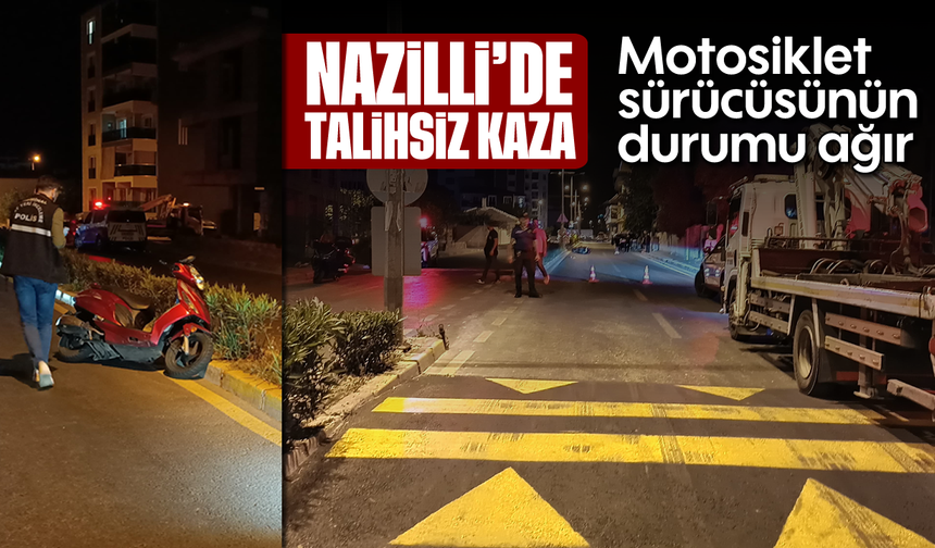 Nazilli’de talihsiz kaza: Motosiklet sürücüsünün durumu ağır