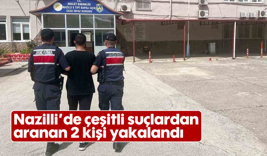 Nazilli'de çeşitli suçlardan aranan 2 kişi yakalandı