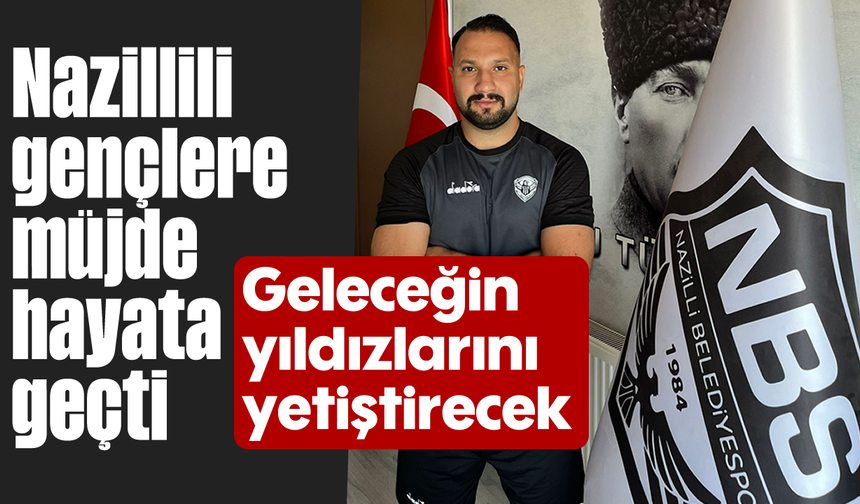 Nazillili gençlere müjde, hayata geçti: Geleceğin yıldızlarını yetiştirecek