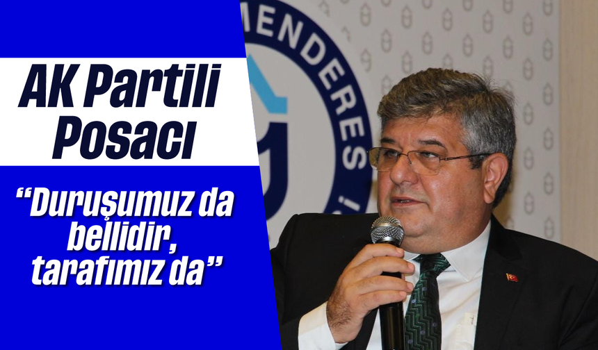 'Duruşumuz da bellidir, tarafımız da'