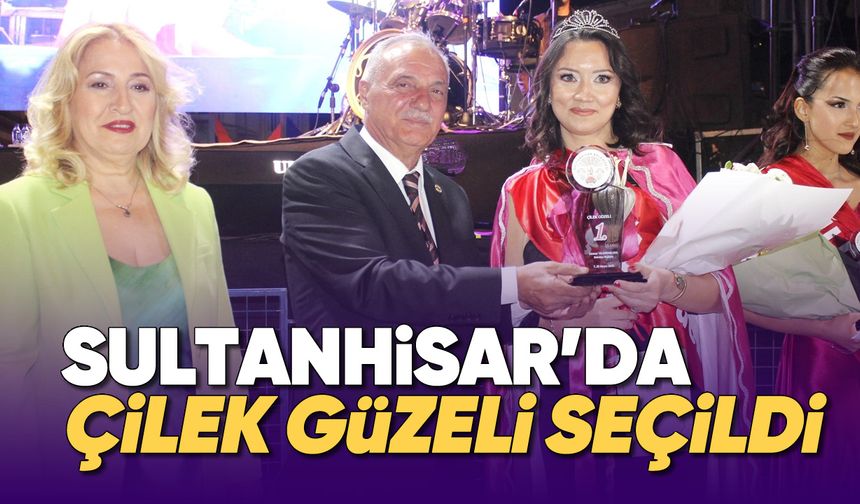 Sultanhisar'da çilek güzeli seçildi