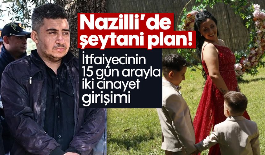 Nazilli'de şeytani plan!: İtfaiyecinin 15 gün arayla iki cinayet girişimi