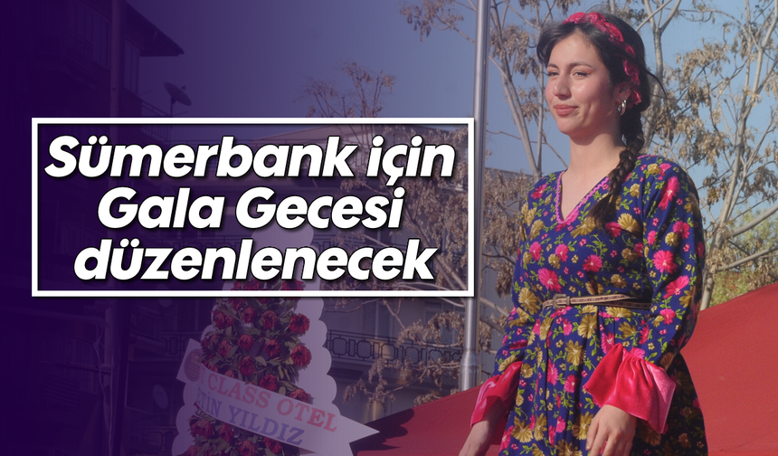 Sümerbank için Gala Gecesi düzenlenecek