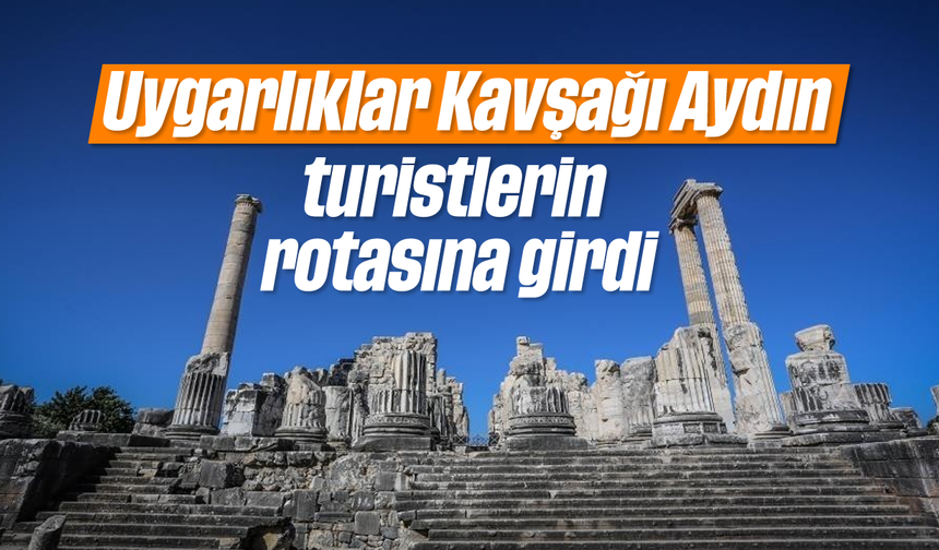 Uygarlıklar Kavşağı Aydın, turistlerin rotasına girdi