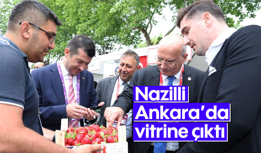 Nazilli, Ankara’da vitrine çıktı