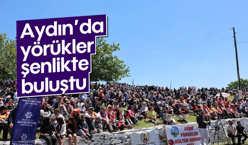 Aydın'da yörükler, şenlikte buluştu