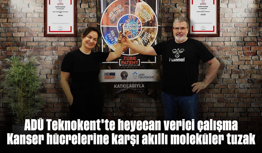 ADÜ Teknokent’te heyecan verici çalışma: Kanser hücrelerine karşı akıllı moleküler tuzak