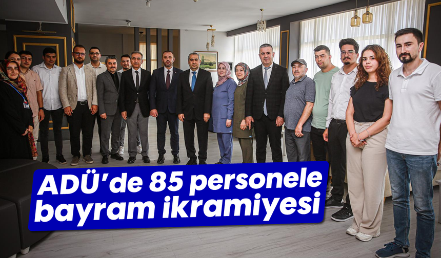 ADÜ’de 85 personele bayram ikramiyesi
