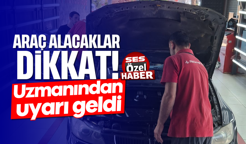 Araç alacaklar dikkat: Uzmanından uyarı geldi