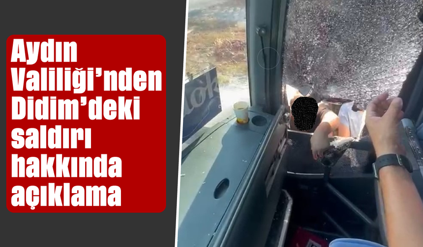 Aydın Valiliği'nden Didim'deki saldırı hakkında açıklama