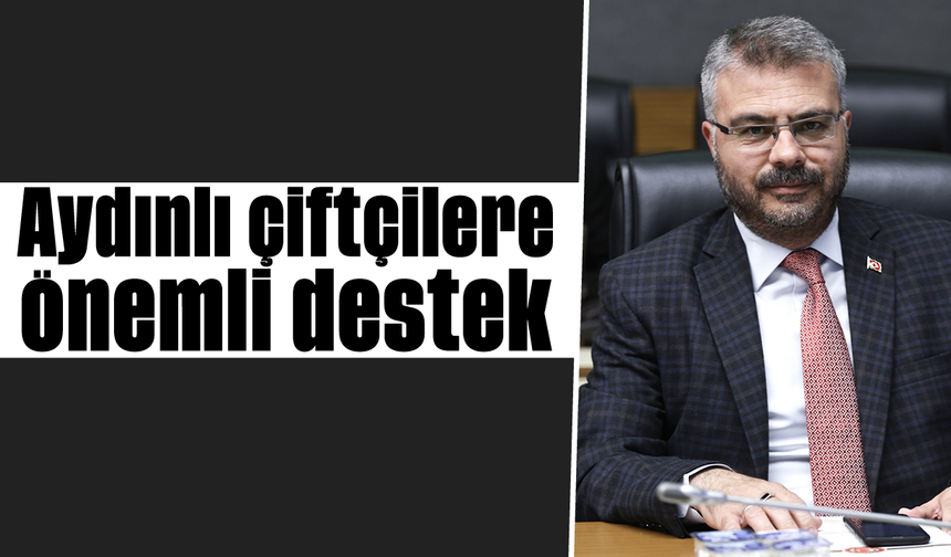 Aydınlı çiftçilere önemli destek