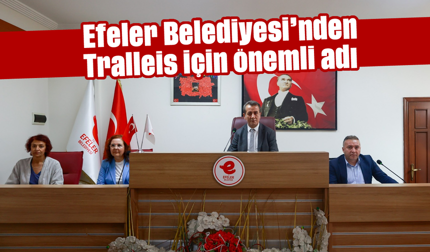 Efeler Belediyesi’nden Tralleis için önemli adım