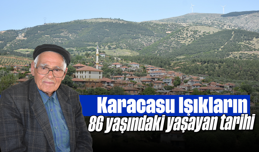 Karacasu Işıkların 86 yaşındaki yaşayan tarihi