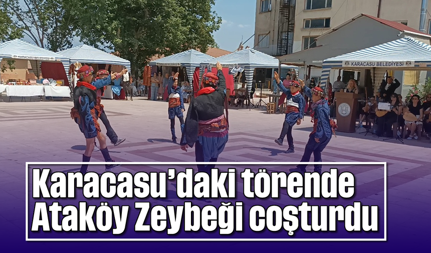 Karacasu'daki törende Ataköy Zeybeği coşturdu