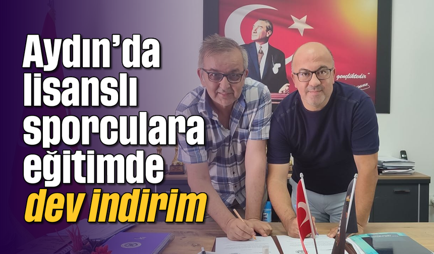 Aydın’da lisanslı sporculara, eğitimde dev indirim