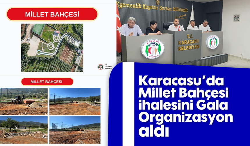 Karacasu'da Millet Bahçesi ihalesini Gala Organizasyon aldı
