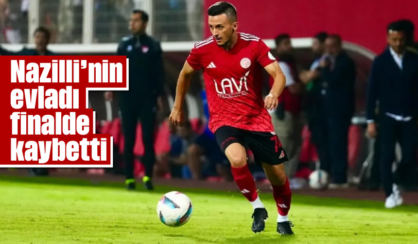 Nazilli'nin evladı finalde kaybetti