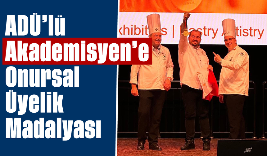 ADÜ'lü Akademisyen'e ''Onursal Üyelik Madalyası''
