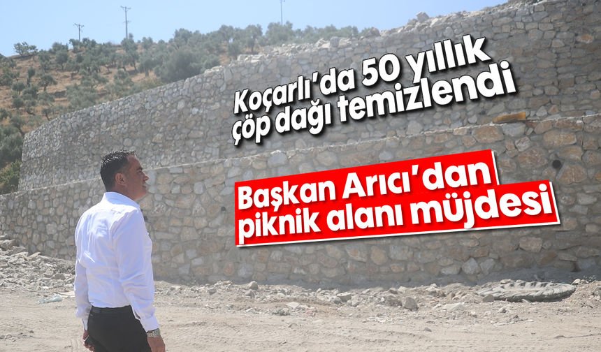 Koçarlı’da 50 yıllık çöp dağı temizlendi
