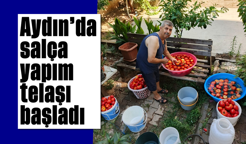 Aydın’da salça yapım telaşı başladı