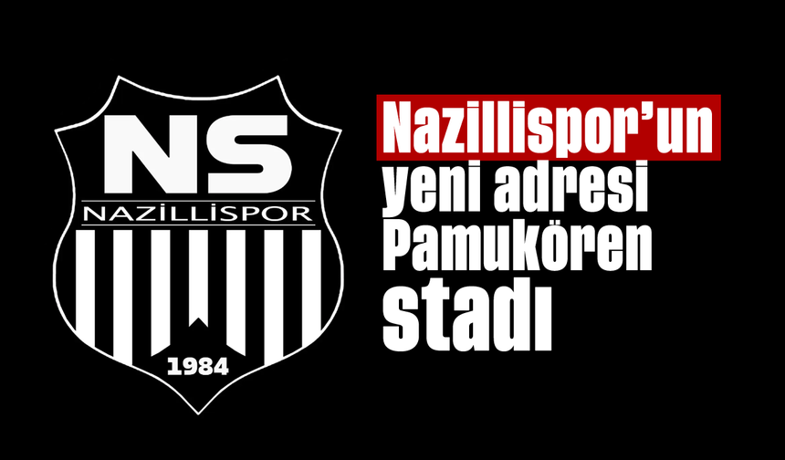 Nazillispor’un yeni adresi Pamukören stadı