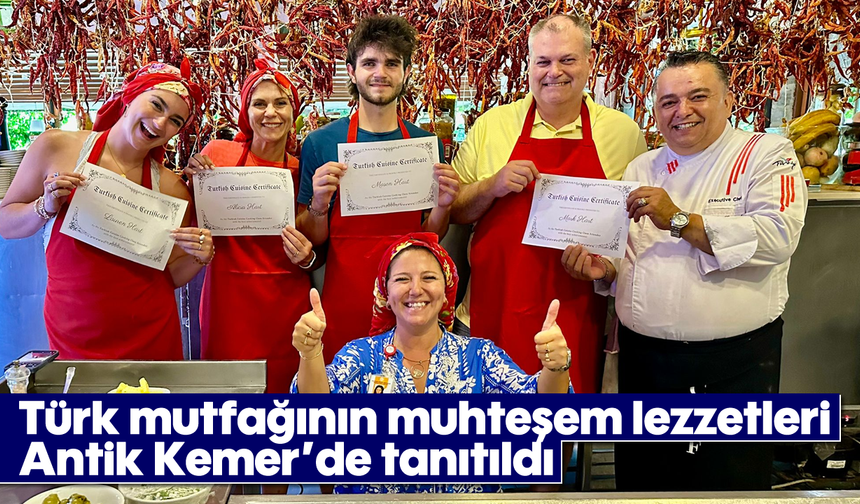 Türk mutfağının muhteşem lezzetleri Antik Kemer'de tanıtıldı