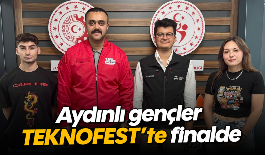 Aydınlı gençler TEKNOFEST’te finalde