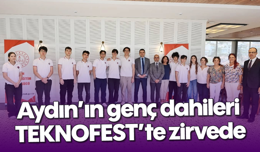 Aydın’ın genç dahileri TEKNOFEST’te zirvede