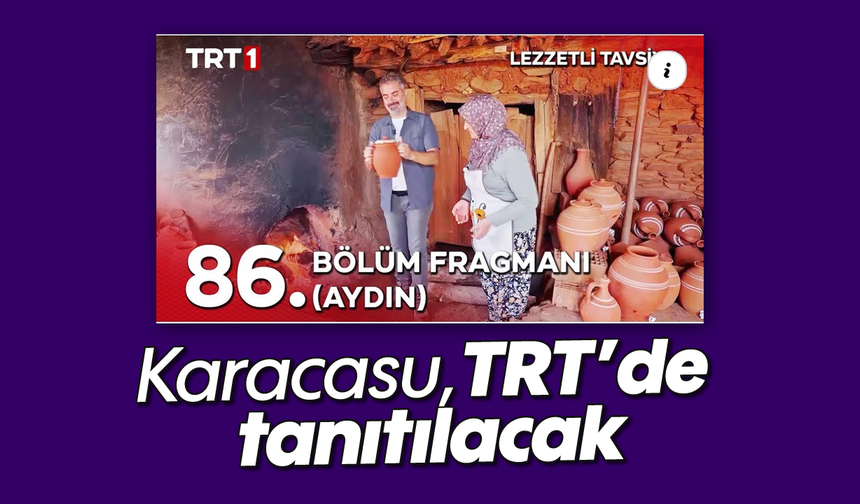 Karacasu, TRT'de tanıtılacak