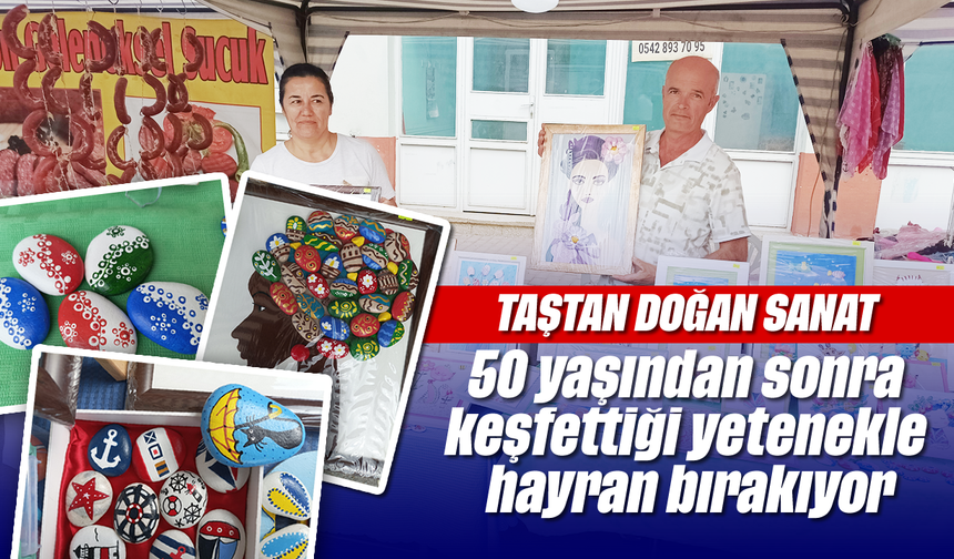 Taştan doğan sanat: 50 yaşından sonra keşfettiği yetenekle hayran bırakıyor