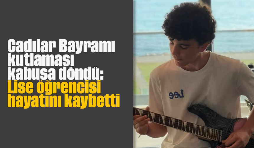 Cadılar Bayramı kutlaması kabusa döndü: Lise öğrencisi hayatını kaybetti