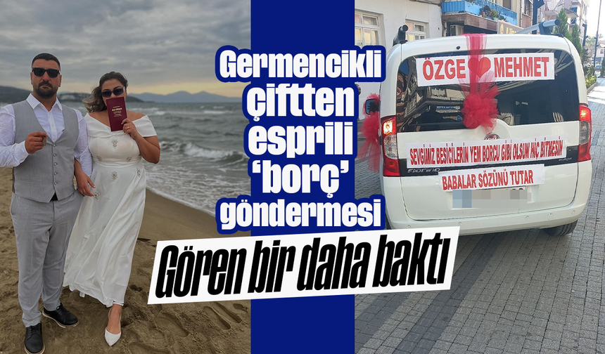 Germencikli çiftten esprili ‘borç’ göndermesi: Gören bir daha baktı