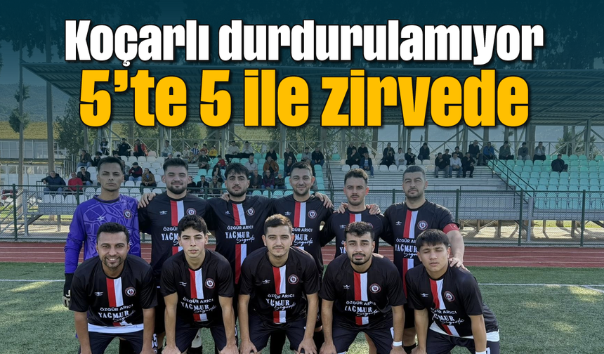Koçarlı durdurulamıyor: 5'te 5 ile zirvede