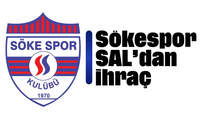 Sökespor, SAL’dan ihraç