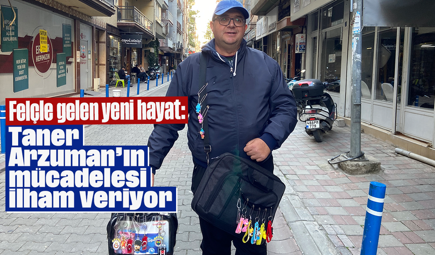 Felçle gelen yeni hayat: Taner Arzuman’ın mücadelesi ilham veriyor