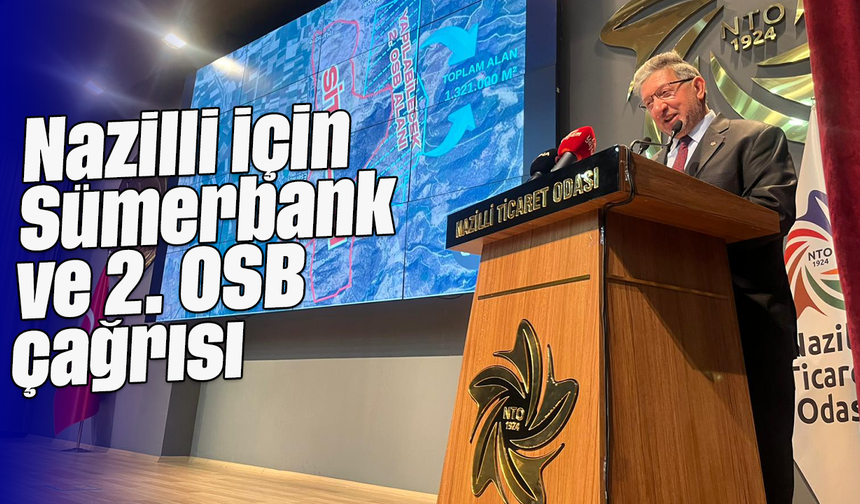 Nazilli için Sümerbank ve 2. OSB çağrısı