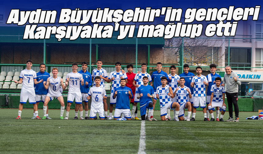 Aydın Büyükşehir'in gençleri, Karşıyaka'yı mağlup etti