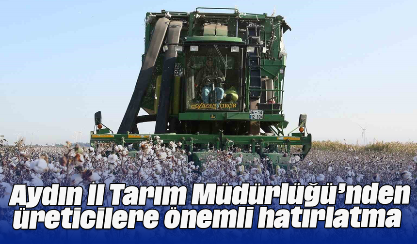Aydın İl Tarım Müdürlüğü’nden üreticilere önemli hatırlatma
