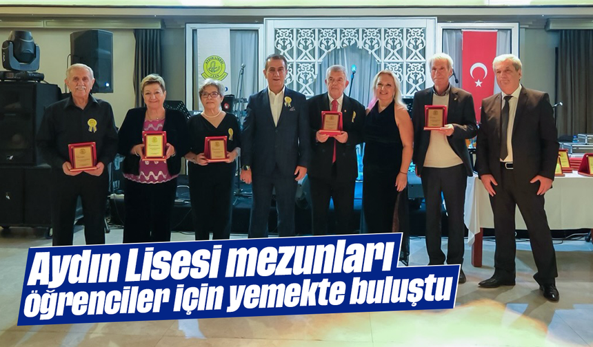 Aydın Lisesi mezunları, öğrenciler için yemekte buluştu