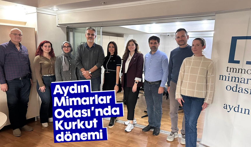 Aydın Mimarlar Odası’nda “Kurkut” dönemi