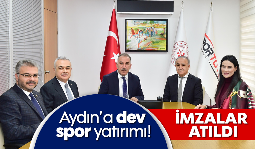 Aydın’a dev spor yatırımı: İmzalar atıldı