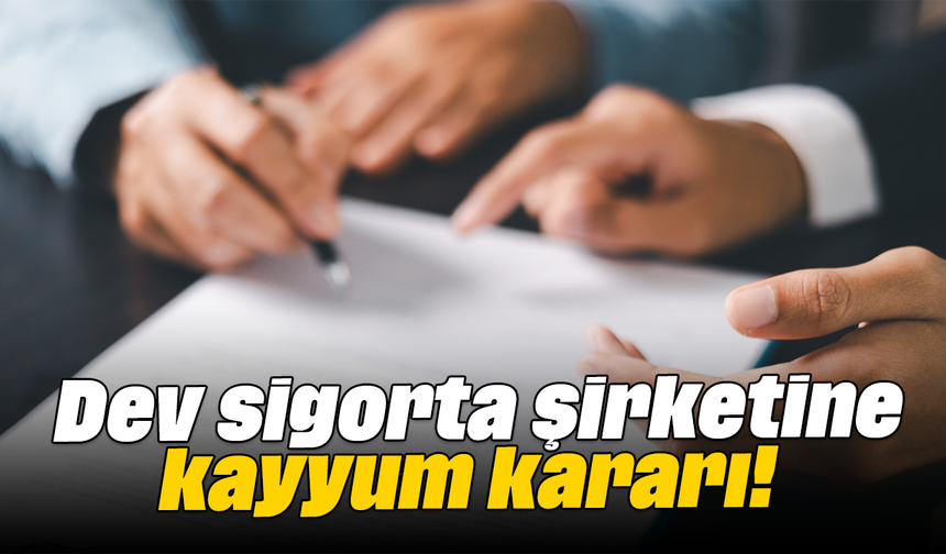 Dev sigorta şirketine kayyum kararı!