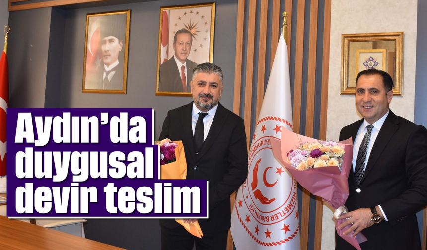 Aydın'da duygusal devir teslim