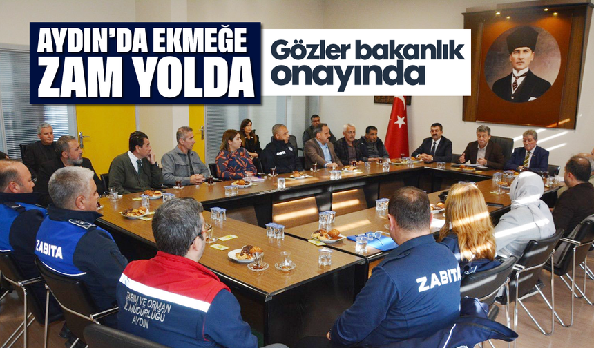 Aydın’da ekmeğe zam yolda: Gözler bakanlık onayında